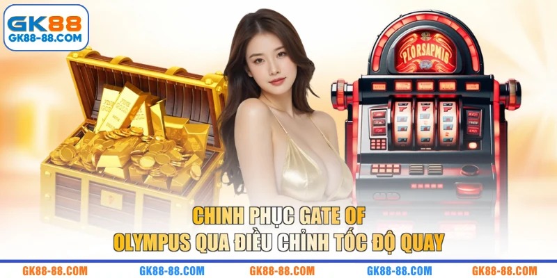 Chinh phục Gate of Olympus qua điều chỉnh tốc độ quay